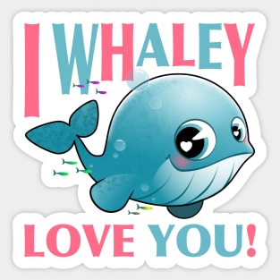 I Whaley Love You Sticker